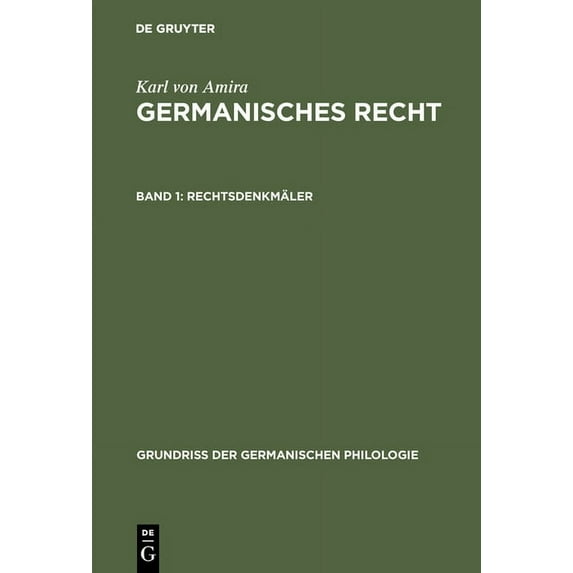 Grundriß Der Germanischen Philologie Germanisches Recht, Band 1, Rechtsdenkmäler, Book 5, (Hardcover)