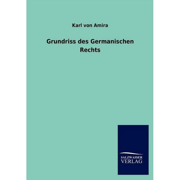 Grundriss Des Germanischen Rechts (Paperback)