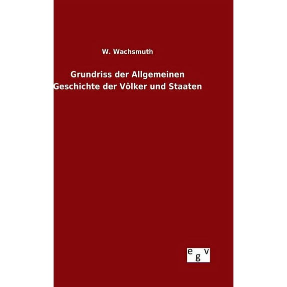 Grundriss der Allgemeinen Geschichte der Völker und Staaten (Hardcover)