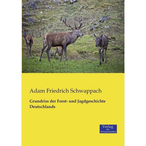 Grundriss der Forst- und Jagdgeschichte Deutschlands, (Paperback)