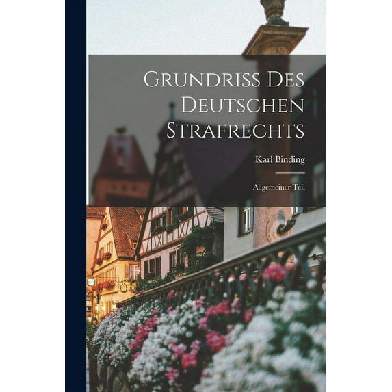 Grundriss des Deutschen Strafrechts: Allgemeiner Teil (Paperback)