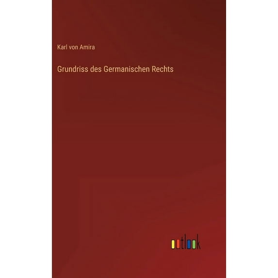 Grundriss des Germanischen Rechts (Hardcover)