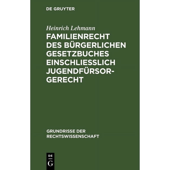 Grundrisse Der Rechtswissenschaft Familienrecht Des Bürgerlichen Gesetzbuches Einschließlich Jugendfürsorgerecht, Book 4, (Hardcover)