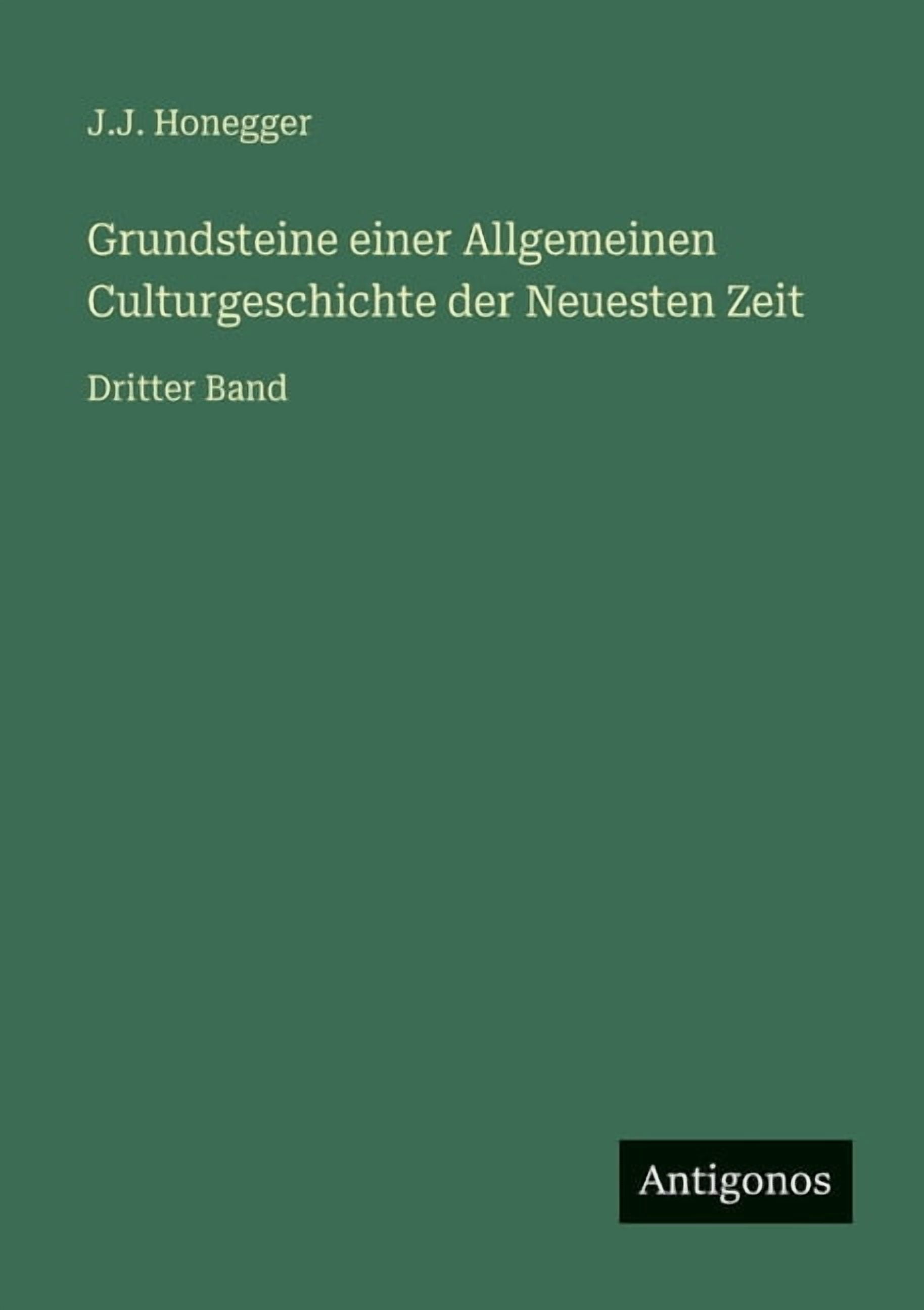 Grundsteine einer Allgemeinen Culturgeschichte der Neuesten Zeit: Dritter Band, (Paperback)