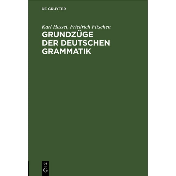 Grundzüge Der Deutschen Grammatik, (Hardcover)