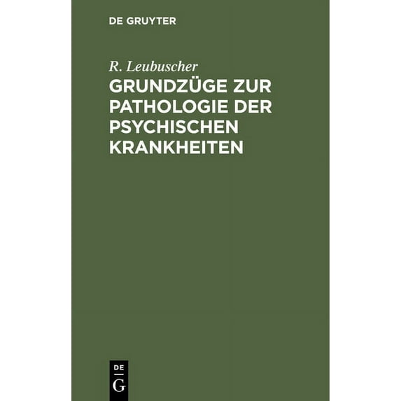 Grundzüge Zur Pathologie Der Psychischen Krankheiten (Hardcover)