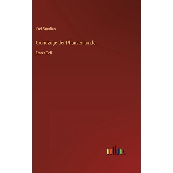 Grundzüge der Pflanzenkunde: Erster Teil (Hardcover)