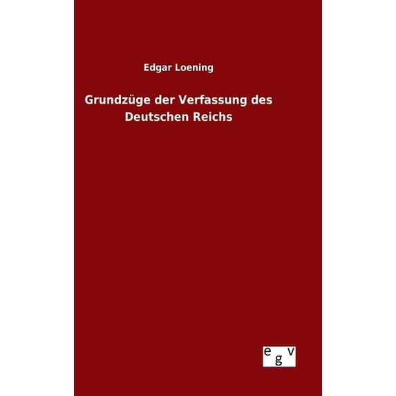 Grundzüge der Verfassung des Deutschen Reichs, (Hardcover)