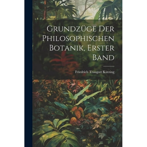 Grundzüge der philosophischen Botanik, erster Band (Paperback)