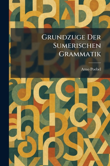 Grundzuge Der Sumerischen Grammatik, (Paperback)