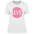 thumbnail image 1 of Grunge Brush With Word Love T-Shirt Women -Image by Shutterstock, Female Medium, 1 of 2