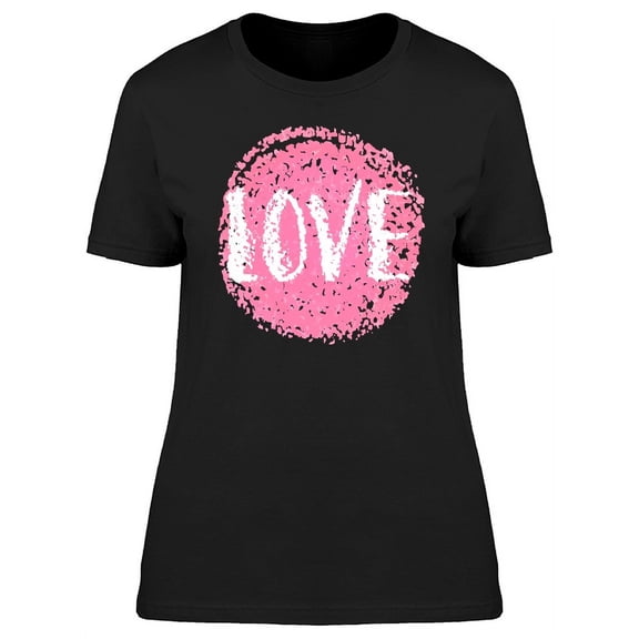 Grunge Brush With Word Love T-Shirt Women -Image by Shutterstock, Female Small