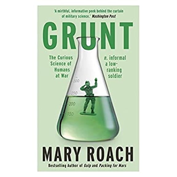 Pre-Owned Grunt: The Curious Science of Humans at War (Paperback) 1780749775 9781780749778
