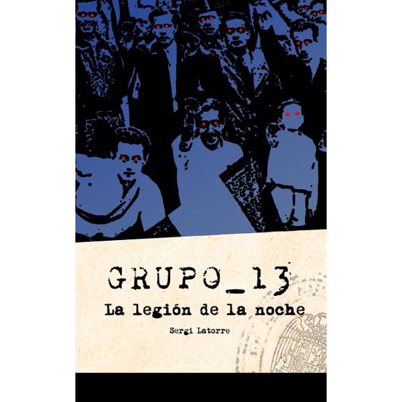 Grupo 13: Grupo 13 : la legin de la noche (Series #2) (Paperback)