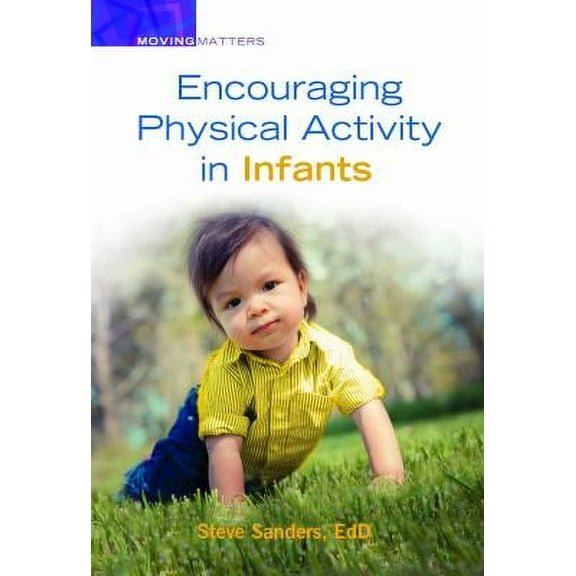 Pre-Owned Encouraging Physical Activity in Infants (Paperback) 0876592450 9780876592458