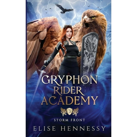 Gryphon Rider Academy Gryphon Rider Academy 3: Storm Front (A Young Adult Fantasy), Book 3, (Paperback)