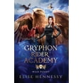 thumbnail image 1 of Gryphon Rider Academy Gryphon Rider Academy 4: Wild Flight (A Young Adult Fantasy), Book 4, (Hardcover), 1 of 1