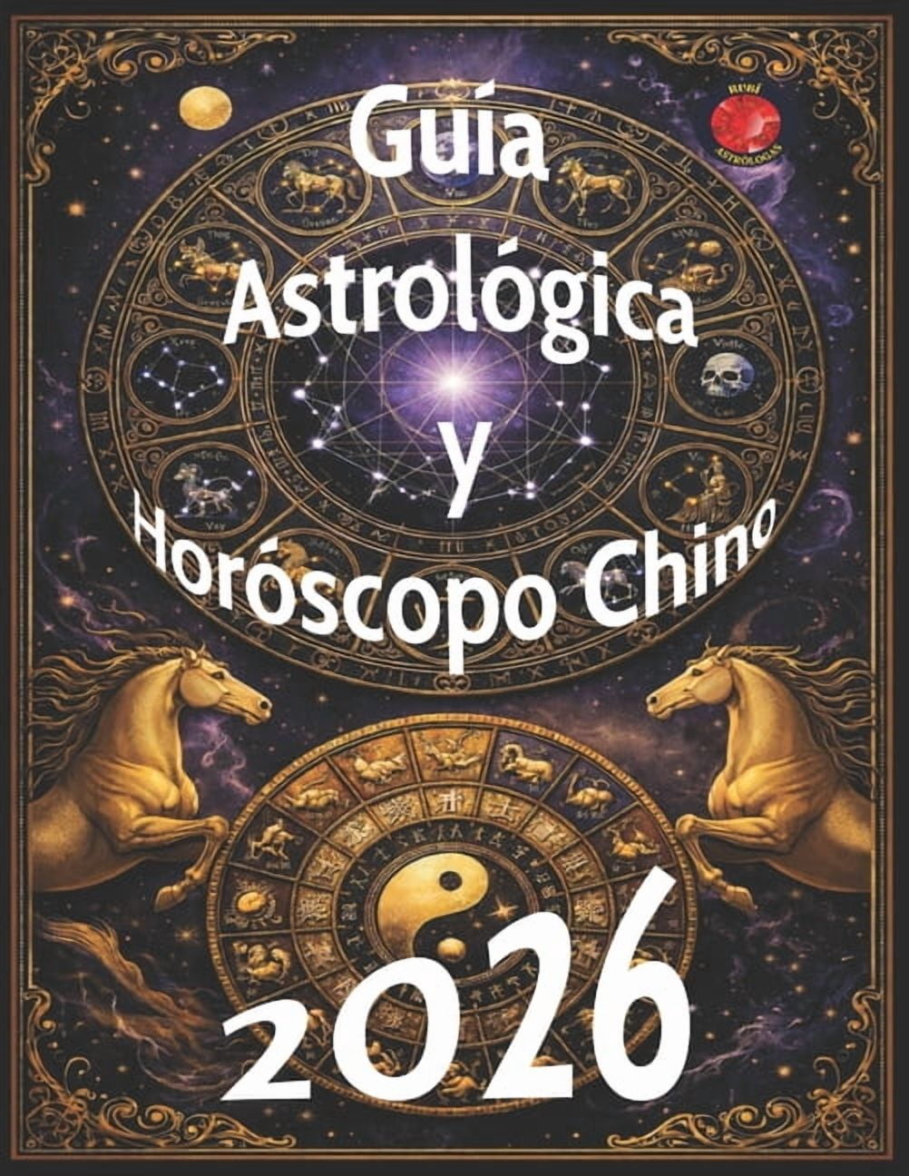 GuÃ­a AstrolÃ³gica y HorÃ³scopo Chino 2026, (Paperback)