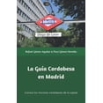 thumbnail image 1 of Guía Cordobesa en Madrid (B/N) : Conoce todos los rincones cordobeses de la capital de España (Paperback), 1 of 1