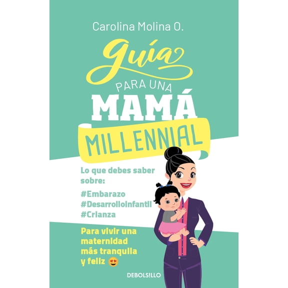 Gua Para Una Mam Millennial / Guide for a Millennial Mom, (Paperback)