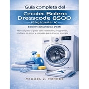 Gu a completa del Cecotec Bolero Dresscode 8500 8 kg Inverter A - Edici n actualizada 2026 Manual paso a paso con ins, Paperback