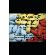 Gu a de Abstinencia de Medicamentos Psicotr picos de los M dicos Antidepresivos, antipsic ticos, benzodiacepinas y medi, Paperback