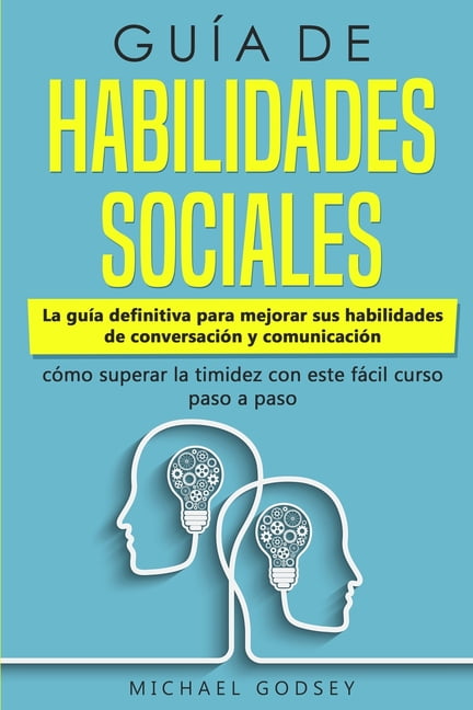 Guía De Habilidades Sociales : La Guía Definitiva Para Mejorar Sus ...