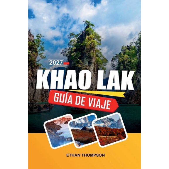 Gua de Viaje Khao Lak 2027: Descubre playas tropicales, aventuras en islas, maravillas naturales, cultura local y exper, (Paperback)