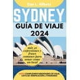 thumbnail image 1 of Guía de Viaje de Bolsillo Fácil y Sencilla: SYDNEY Guía de viaje 2024: Para viajeros solitarios, familias, parejas y atracciones imperdibles con un plan de itinerario ideal de 7 días y una lista de ve, 1 of 1