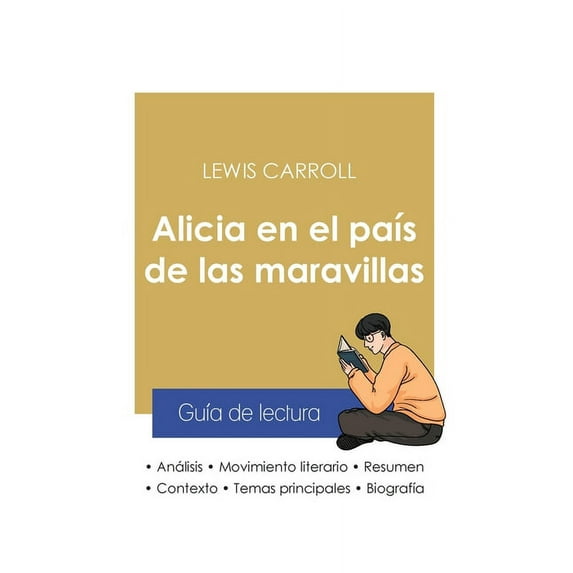 Guía de lectura Alicia en el país de las maravillas de Lewis Carroll (análisis literario de referencia y resumen complet, (Paperback)