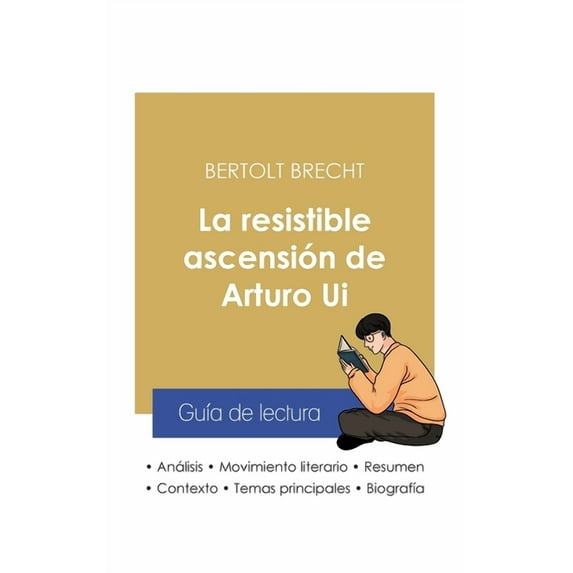 Guía de lectura La resistible ascensión de Arturo Ui de Bertolt Brecht (análisis literario de referencia y resumen compl, (Paperback)