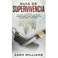 thumbnail image 1 of Guía de supervivencia: La guía máxima de cómo sobrevivir todo tipo de peligros inesperados, desastres naturales y situaciones peligrosas. Incluye habilidades esenciales para la selva, bosque, desierto, 1 of 1