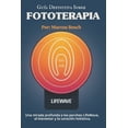 thumbnail image 1 of Guía definitiva de fototerapia: Una inmersión profunda en los parches LifeWave, el bienestar y la curación holística Des, (Paperback), 1 of 1