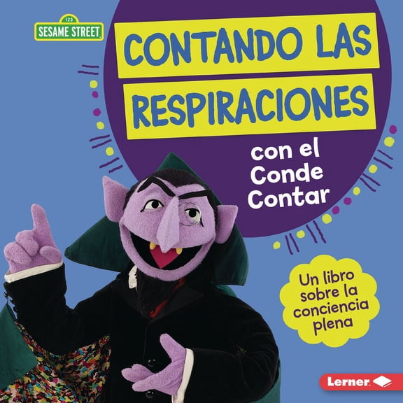 Guas de Personajes de Sesame Street (R) Contando Las Respiraciones Con El Conde Contar (Counting Breaths with the Count): Un Libro Sobre La Conciencia Plena (a , (Hardcover)