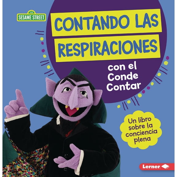 Guas de Personajes de Sesame Street (R) Contando Las Respiraciones Con El Conde Contar (Counting Breaths with the Count): Un Libro Sobre La Conciencia Plena (a , (Paperback)