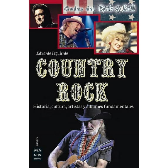 Guías del Rock & Roll: Country Rock : Historia, cultura, artistas y álbumes fundamentales (Paperback)