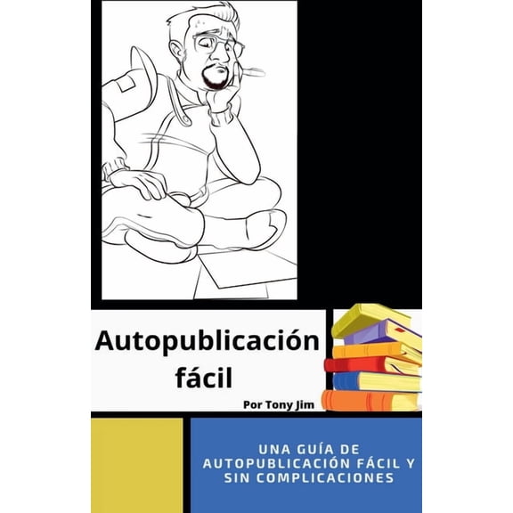 Gua de autopublicacin fcil, (Paperback)