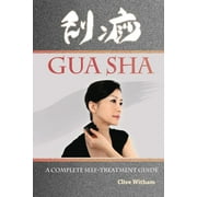 Gua Sha: A Complete Self-treatment Guide (Paperback)