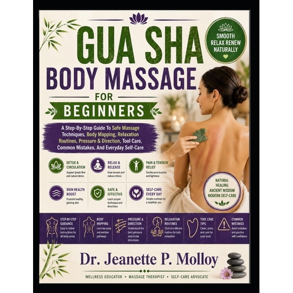 Gua Sha Body Massage for Beginners: A Step-By-Step Guide To Safe Massage Techniques, Body Mapping, Relaxation Routines, , (Paperback)