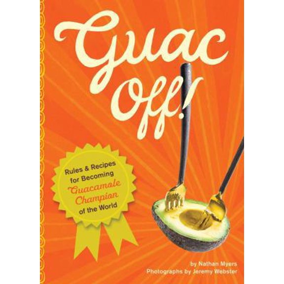 Pre-Owned Guac Off! (Hardcover) 0811865061 9780811865067