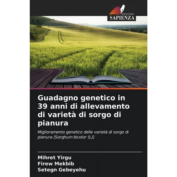 Guadagno genetico in 39 anni di allevamento di varietà di sorgo di pianura, (Paperback)