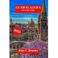 thumbnail image 1 of Guadalajara GuÃ­a de Viaje 2025: Explora los festivales culturales, consejos de expertos y atracciones turÃ­sticas de MÃ©xi, (Paperback), 1 of 1