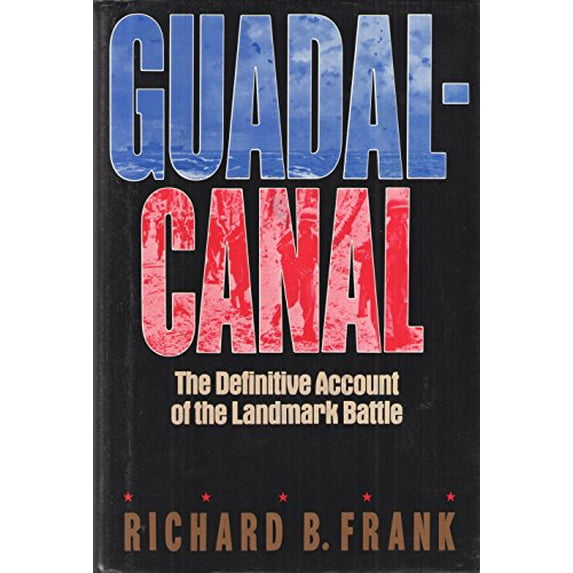 Pre-Owned Guadalcanal: The Definitive Account of the Landmark Battle (Hardcover) 0394588754 9780394588759