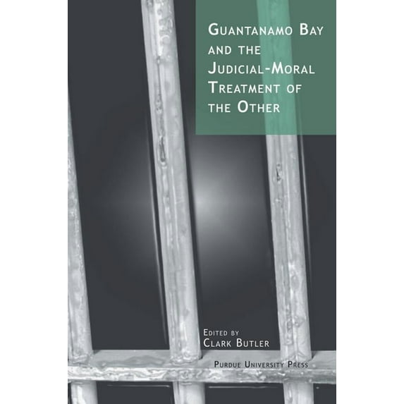 Guantanamo Bay and the Judicial-Moral Treatment of the Other (Paperback)