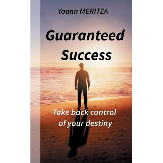 Guaranteed Success: Take control of your destiny, (Paperback)
