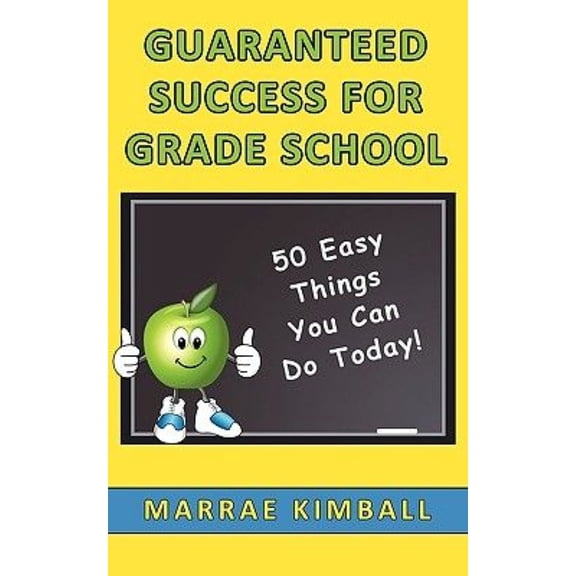 Guaranteed Success for Grade School 50 Easy Things You Can Do Today! (Paperback)