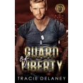thumbnail image 1 of Guard of Liberty (Paperback) by Tracie Delaney, 1 of 1