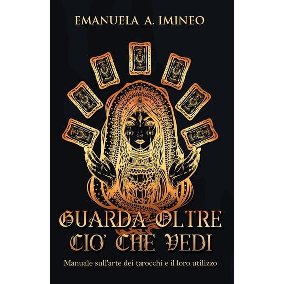 Guarda Oltre Ci Che Vedi: Manuale sull'arte dei tarocchi e il loro utilizzo, (Paperback)