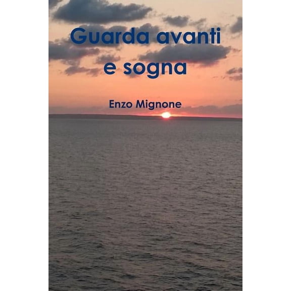 Guarda avanti e sogna, (Paperback)
