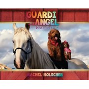 Guardi and Angel work on the Ranch, Hardcover